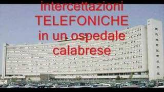 intercettazioni telefoniche  ospedale calabria [upl. by Macguiness]