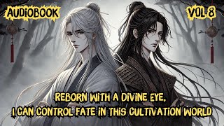 Reborn With a Divine Eye  I Can Control Fate in This Cultivation World  Vol 8  Manhwa Recap [upl. by Emile]