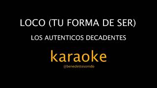 KARAOKE  Loco tu forma de ser  Los Autenticos Decadentes [upl. by Barbur]