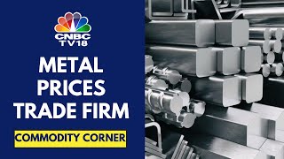 Copper LME Prices Hold Near 2Year High Lead At 24Week High  CNBC TV18 [upl. by Navis]