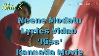 Neene Modalu Neene Kone  Lyrics Video  Kiss  Shreya Ghoshal [upl. by Elise]