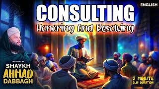 Consulting Honoring and Resolving ¦ Delivered by SHAYKH AHMAD DABBAGH dailyislamicreminder [upl. by Anikram]