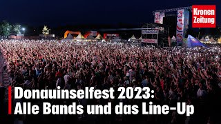 DonauinselfestProgramm 2023 Alle Bands und das LineUp  kronetv NEWS [upl. by Chancelor335]