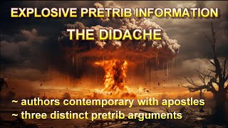 The Didache — Explosive Pretrib Information [upl. by Ilrebmik]