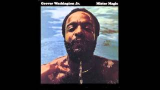 Grover Washington Jr  Mister Magic [upl. by Aronas374]