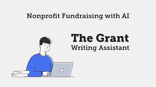 Nonprofit Fundraising with AI  The Grant Writing Assistant [upl. by Laurin831]