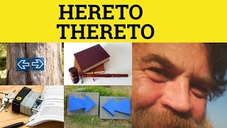 🔵 Hereto Thereto  Hereto Meaning  Thereto Examples  Hereto in a Sentence  Formal Legal English [upl. by Filippo134]