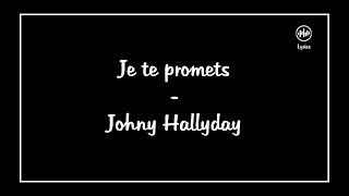 Je te promets  Johny Hallyday LyricsParoles [upl. by Ardy169]