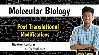 Post Translational Modifications  Molecular Biology  Biochemistry Lectures [upl. by Indihar96]