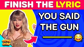 Finish The Lyrics  Taylor Swift Edition🎵  Do you know Taylors Hit Songs  Music Quiz [upl. by Ranger673]