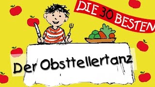 Obsttellertanz  Die besten Lernlieder zum Mitsingen  Kinderlieder [upl. by Virgilio956]