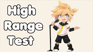 【Kagamine Len】Lens High Range Test  高音厨音域テスト 【鏡音レン】 [upl. by Eustacia380]