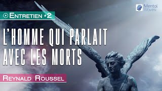 L homme qui parlait avec les morts  Reynald Roussel [upl. by Terb7]