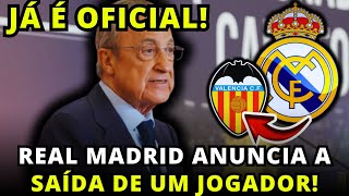 💥JÁ É OFICIAL💥REAL MADRID ANUNCIA A SAÍDE DE UM JOGADOR PARA O VALÊNCIA Notícias do Real Madrid [upl. by Imim]