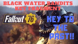 Key to the past Blackwater Bandits Key Fragment FALLOUT 76 [upl. by Joacimah]