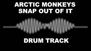 Arctic Monkeys Snap Out Of It  Drum Track [upl. by Atimed440]