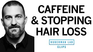 Using Topical Caffeine to Slow or Halt Hair Loss  Dr Andrew Huberman [upl. by Ardried]