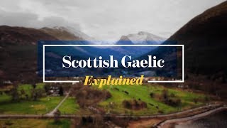 Scottish Gaelic Explained [upl. by Cassilda586]