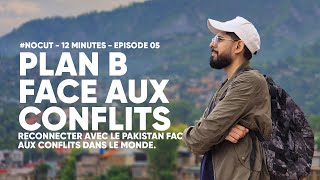 Plan B  Face aux Conflits dans le Monde  NOCUT  Episode 05  Syed Muheeb Ali pakistan expat [upl. by Jaynes136]