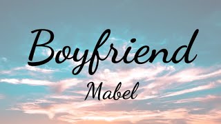 Mabel  Boyfriend Lyrics [upl. by Orsa]