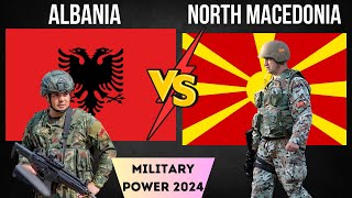 ALBANIA Vs NORTH MACEDONIA Military Power 2024 [upl. by Morna]