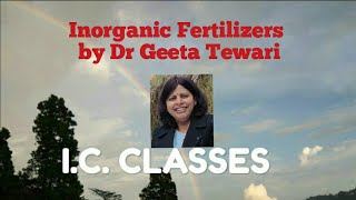 Inorganic Fertilizers Nitrogenous Phosphatic Potassic Fertilizers Nutrients by Dr Geeta Tewari [upl. by Anauj]