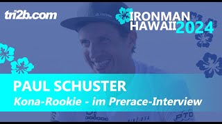 Ironman Hawaii 2024 Paul Schuster im PreraceInterview [upl. by Aivat369]