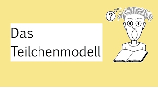 Das Teilchenmodell Chemie [upl. by Leahicm]