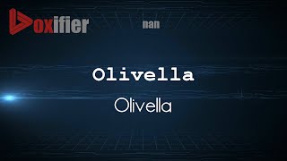 How to Pronounce Olivella Olivella in nan  Voxifiercom [upl. by Annaihr]