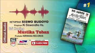 KETOPRAK SISWO BUDOYO quot SRI HUNING MUSTIKA TUBAN quot BAGIAN 1 Official Audio [upl. by Heathcote]