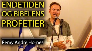 ENDETIDEN OG BIBELENS PROFETIER Remy Andrè Hornes [upl. by Richter308]