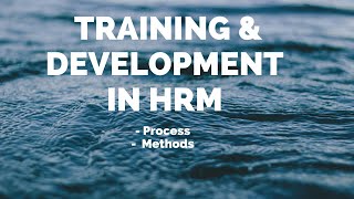 TRAINING amp DEVELOPMENT in HUMAN RESOURCE MANAGEMENT  DEFINITION  PROCESS  EVALUATION  PART I [upl. by Mariandi520]