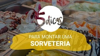 5 dicas l O que você precisa saber antes de abrir uma sorveteria [upl. by Lenssen]