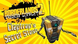 BORDERLANDS 2  Claptraps Secret Stash  MISSION COMPLETE [upl. by Kamila]