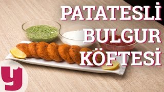 Patatesli Bulgur Köftesi Tarifi Hangisine Bansam  Yemekcom [upl. by Anialed]