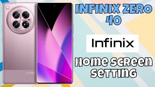 Home screen setting infinix Zero 40  How to set home screen  Home screen [upl. by Malek62]