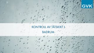 Kontroll av tätskikt i badrum [upl. by Nref]