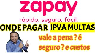 ONDE PAGAR O SEU IPVA LICENCIAMENTO OU MULTAS  ZAPAY [upl. by Rellek]