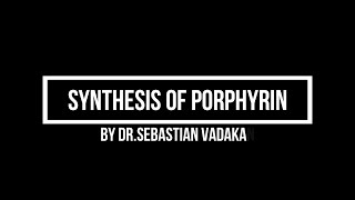 Porphyrin synthesis [upl. by Weksler970]