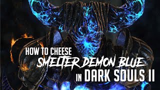 How to Cheese Smelter Demon Blue in Dark Souls 2 2023 Update  Easy Kill [upl. by Auguste]