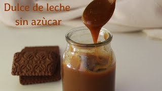 DULCE DE LECHE SIN AZÚCAR [upl. by Christoph507]