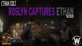 Ethan Colt  Roslyn Captures Ethan  S1 E15 [upl. by Adaran899]