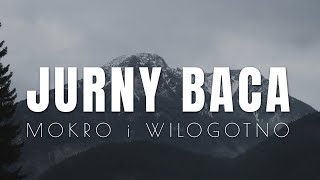 Jurny Baca Mokro i Wilgotno [upl. by Nnylrebma]