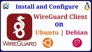 WireGuard  How to Install and Configure WireGuard VPN Client on Ubuntu  Debian  LinuxMint [upl. by Havens616]