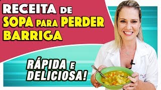 Sopa para PERDER BARRIGA e EMAGRECER  Fácil e PODEROSA e Deliciosa [upl. by Yelsnya]