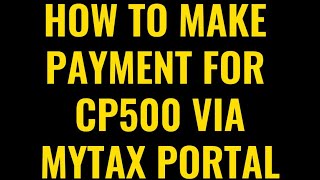 您是自雇人士吗？如何通过eFiling 支付 CP500 费用？How to make payment for your CP500 vis eFiling login [upl. by Coveney488]