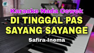 DI TINGGAL PAS SAYANG SAYANGE  SAFIRA INEMA  KARAOKE LIRIK VERSI DANGDUT KOPLO [upl. by Albertine]