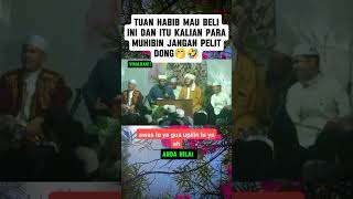 JANGAN PELIT DONG SAMA TUAN HABIB😱🤣 [upl. by Iggie]