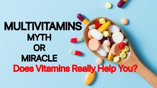 Multivitamins Myth or Miracle  Myths About Vitamin Supplements [upl. by Llerrem]