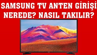 Samsung TV Anten Girişi Nerede Anten Kablosu Nasıl Takılır [upl. by Yael]